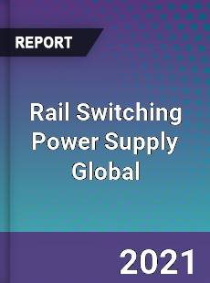 Rail Switching Power Supply Market