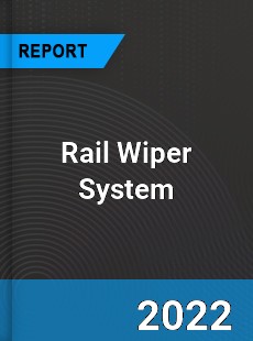 Rail Wiper System Market