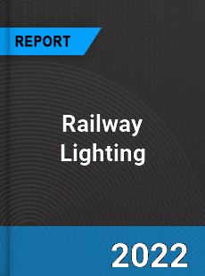 Railway Lighting Market