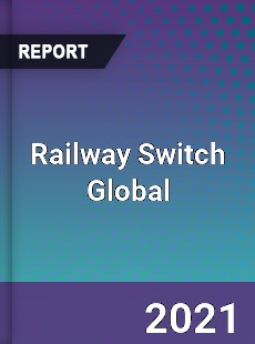 Railway Switch Market