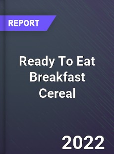 Ready To Eat Breakfast Cereal Market