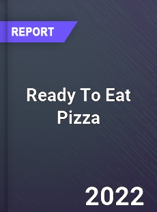 Ready To Eat Pizza Market