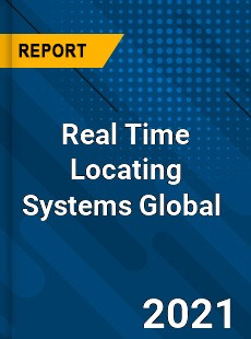 Real Time Locating Systems Global Market