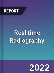 Real time Radiography Market