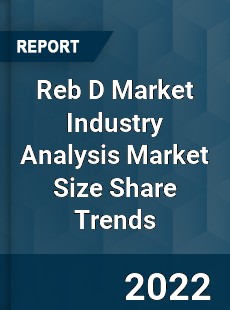 Reb D Market Industry Analysis Market Size Share Trends