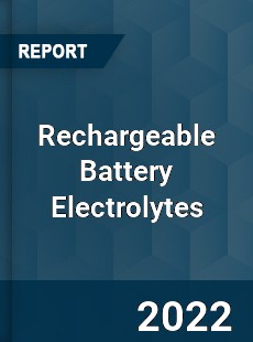 Rechargeable Battery Electrolytes Market