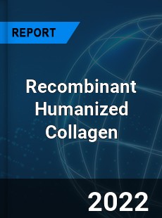 Recombinant Humanized Collagen Market