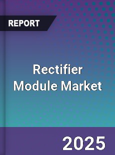 Rectifier Module Market