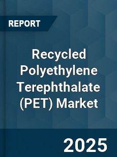 Recycled Polyethylene Terephthalate Market