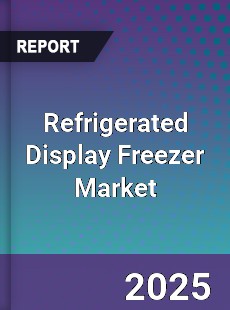Refrigerated Display Freezer Market