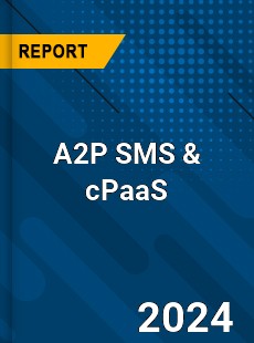 A2P SMS and cPaaS Market ...
