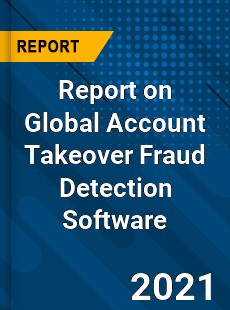 Account Takeover Fraud Detection Software Market