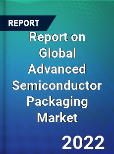 Global Advanced Semiconductor Packaging Market