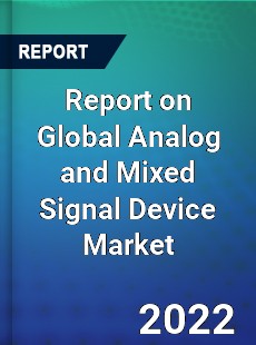 Report on Global Analog and Mixed Signal Device Market