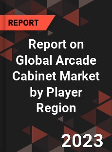 Report on Global Arcade Cabinet Market by Player Region