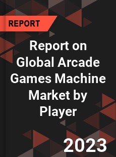 Report on Global Arcade Games Machine Market by Player