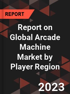 Report on Global Arcade Machine Market by Player Region