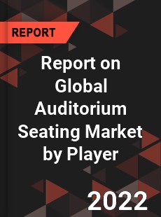Report on Global Auditorium Seating Market by Player