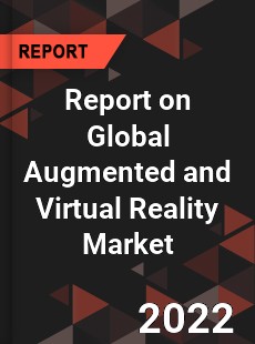 Global Augmented and Virtual Reality Market
