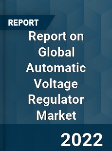 Global Automatic Voltage Regulator Market