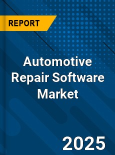Report on Global Automotive Repair Software Market