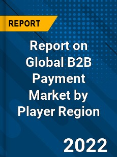 Global B2B Payment Market