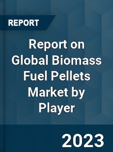 Report on Global Biomass Fuel Pellets Market by Player