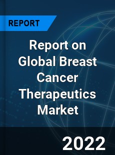 Global Breast Cancer Therapeutics Market