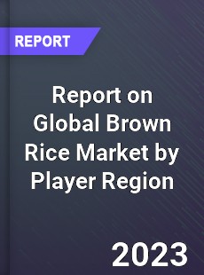 Report on Global Brown Rice Market by Player Region