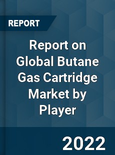 Report on Global Butane Gas Cartridge Market by Player