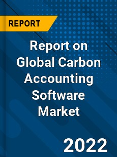 Report on Global Carbon Accounting Software Market