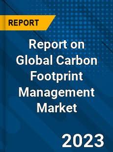 Report on Global Carbon Footprint Management Market