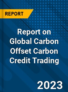 Report on Global Carbon Offset Carbon Credit Trading