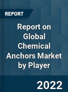 Global Chemical Anchors Market