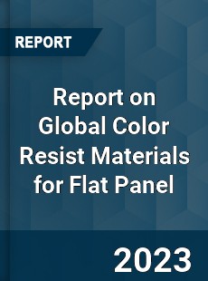 Report on Global Color Resist Materials for Flat Panel