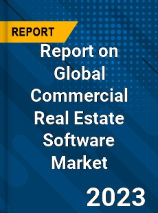 Report on Global Commercial Real Estate Software Market