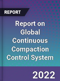 Global Continuous Compaction Control System Market