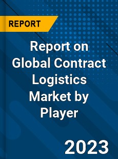 Report on Global Contract Logistics Market by Player