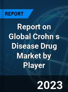 Report on Global Crohn s Disease Drug Market by Player