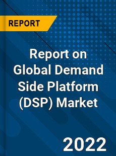 Report on Global Demand Side Platform Market