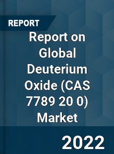Report on Global Deuterium Oxide Market