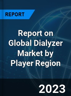 Report on Global Dialyzer Market by Player Region