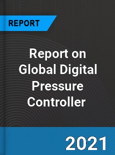 Report on Global Digital Pressure Controller Market