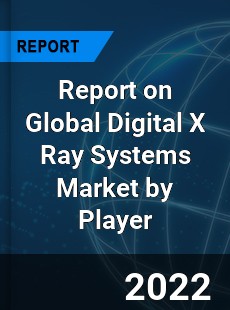 Global Digital X Ray Systems Market