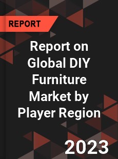 Report on Global DIY Furniture Market by Player Region
