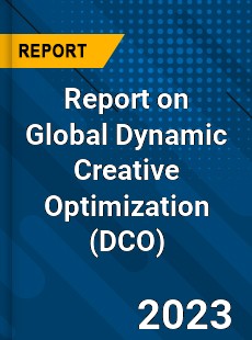 Report on Global Dynamic Creative Optimization