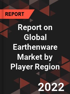 Report on Global Earthenware Market by Player Region