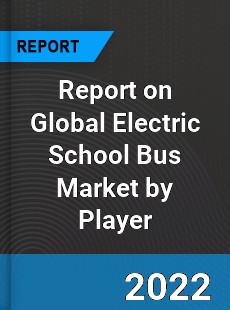 Global Electric School Bus Market