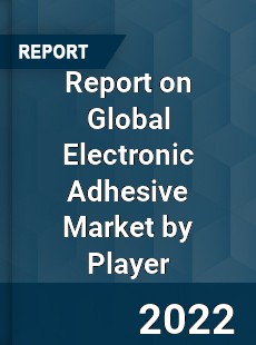Global Electronic Adhesive Market
