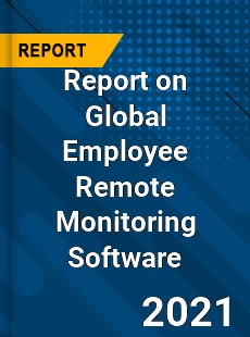 Employee Remote Monitoring Software Market
